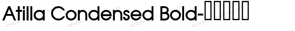 Atilla Condensed Bold字体转换